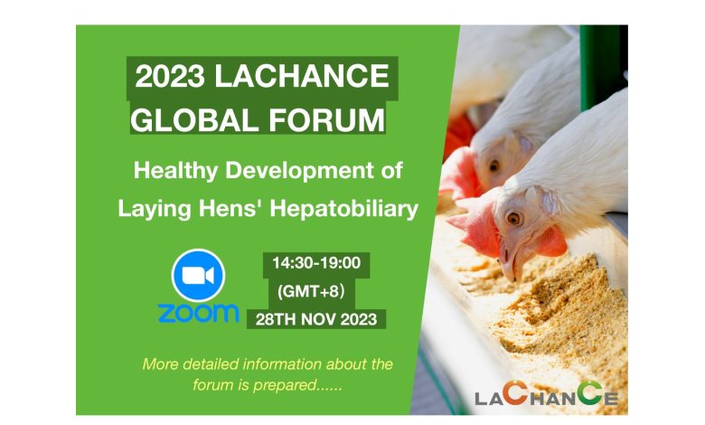 023 Lachance Global Forum-Healthy Development of Laying Hens' Hepatobiliary In this forum, we will invite industry experts